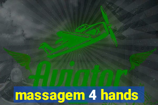 massagem 4 hands